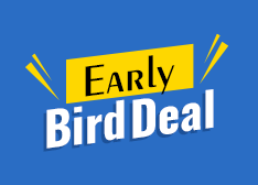 Early Bird Deal