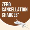 Zero Cancellation Charges