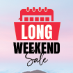 Long Weekend Sale