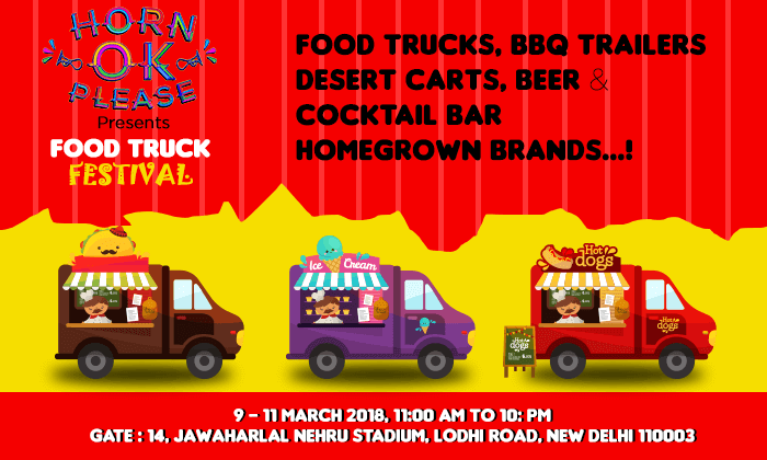 “Horn Ok Please” Delhi’s Very First Food Truck Festival – Get Ready Foodies