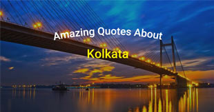 Amazing Quotes on Kolkata